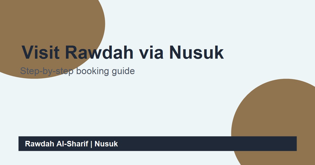 How to Book a Visit to Rawdah Al-Sharif Through the Nusuk App